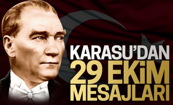Karasu’dan Cumhuriyet Bayramı mesajları