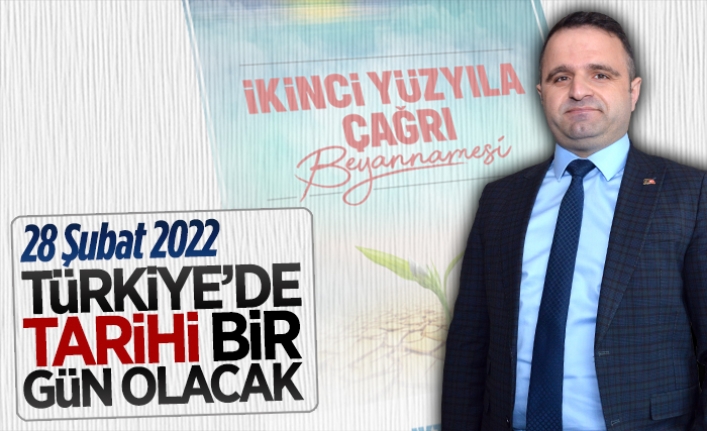 28 Şubat 2022, Türkiye’de tarihi bir gün olacak