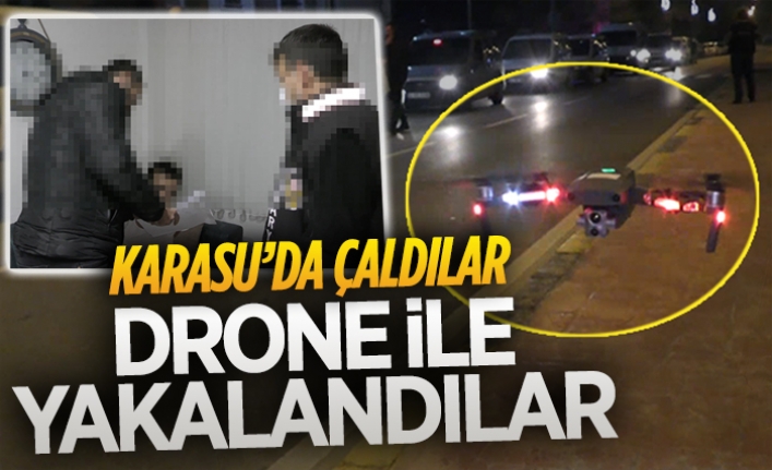 Karasu’da çaldılar, drone ile yakalandılar