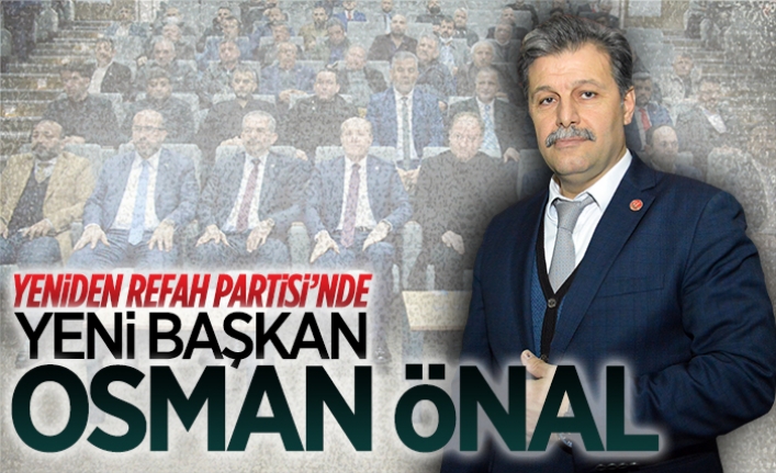 Yeniden Refah Partisi’nde yeni başkan Osman Önal