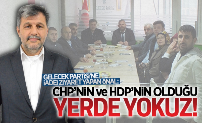 CHP ve HDP’nin olduğu yerde yokuz