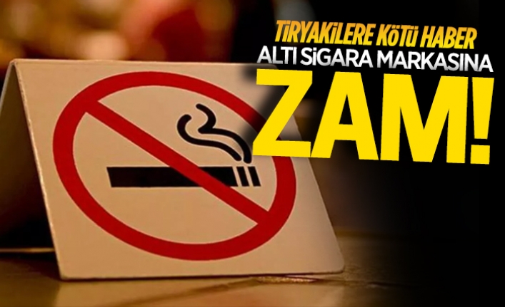 Tiryakilere kötü haber: Altı sigara markasına zam
