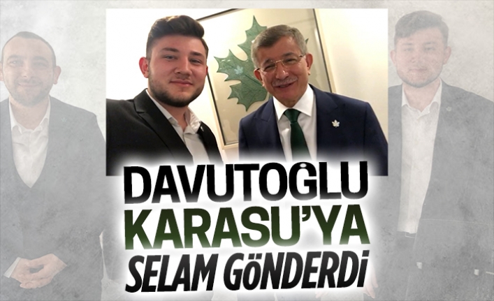 Ahmet Davutoğlu, Karasu’ya selam gönderdi