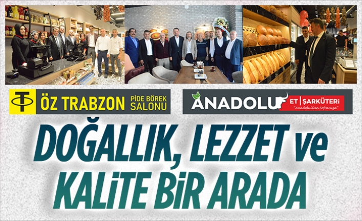 Öz Trabzon Pide ve Börek Salonu ile Anadolu Et Şarküteri hizmete girdi